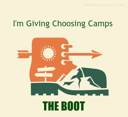 I'm giving choosing camps the boot